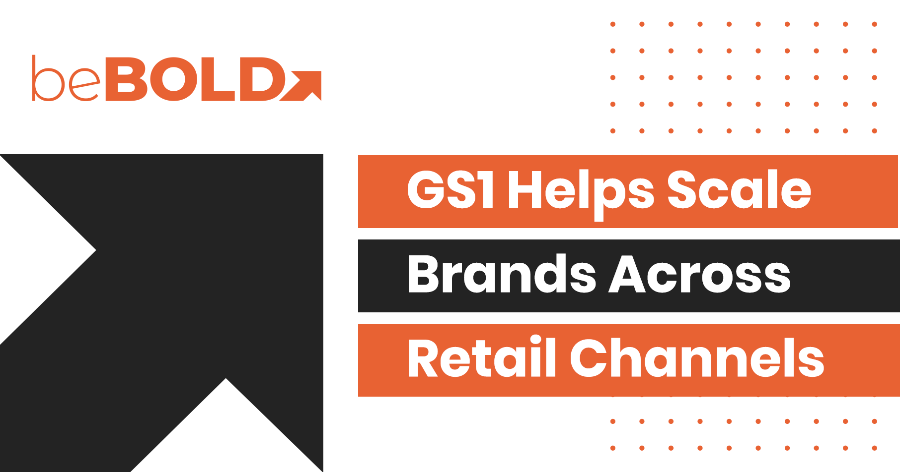 GS1 on Scaling Brands Across Retail Channels beBOLD