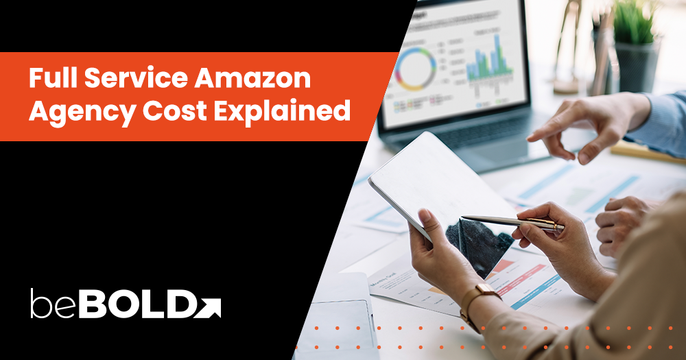 Full Service Amazon Agency Cost Explained