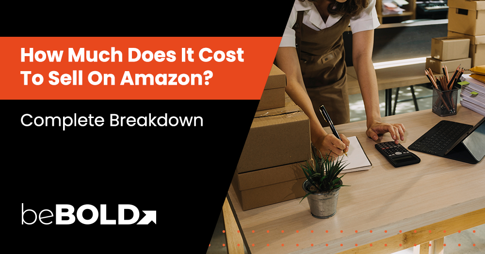 How much does it cost to sell on Amazon: Complete breakdown