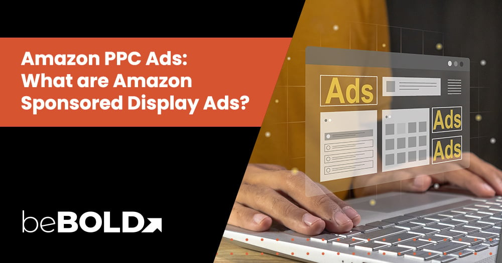 What are Amazon Sponsored Display Ads?