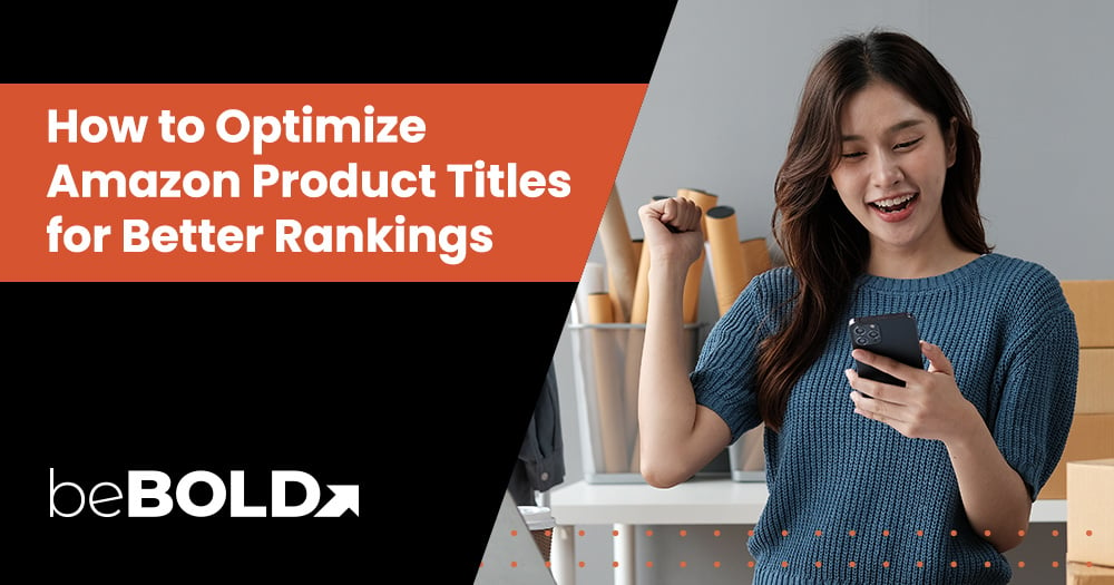 How to Optimize Amazon Product Titles for Better Rankings?