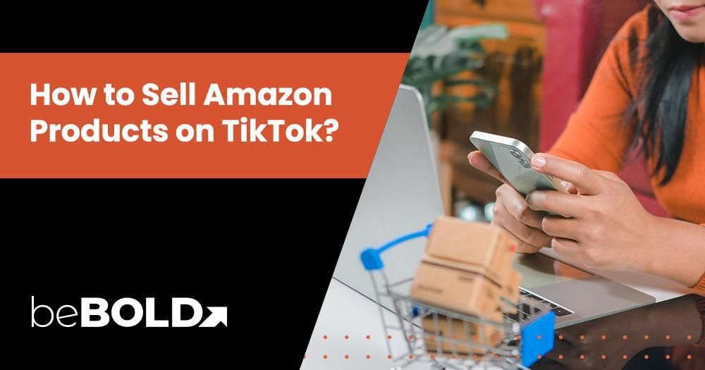 How to Sell Amazon Products on TikTok?