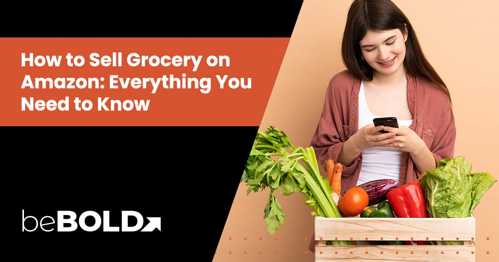 Expert Guide: How to Sell Grocery on Amazon