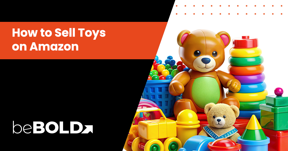 How to Sell Toys on Amazon: Success Strategies