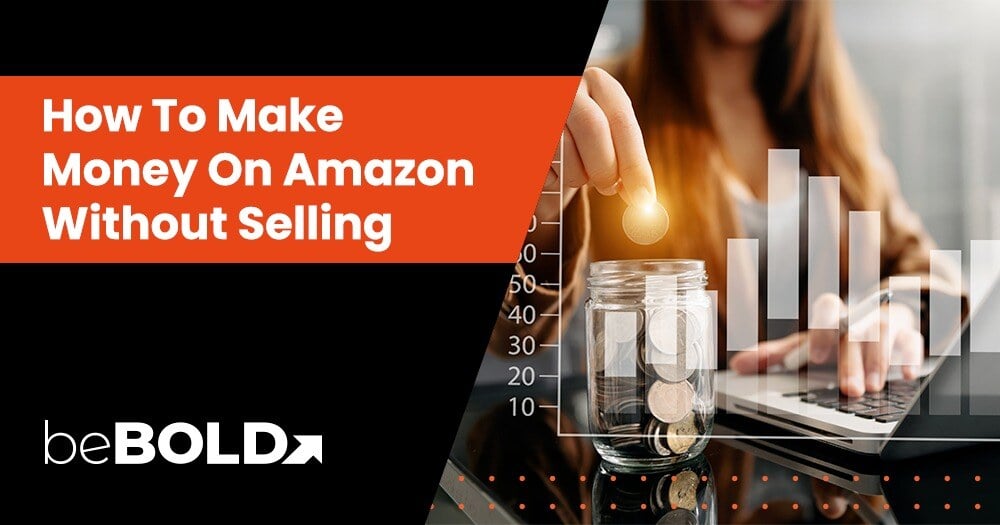 Discover How to Make Money on Amazon Without Selling